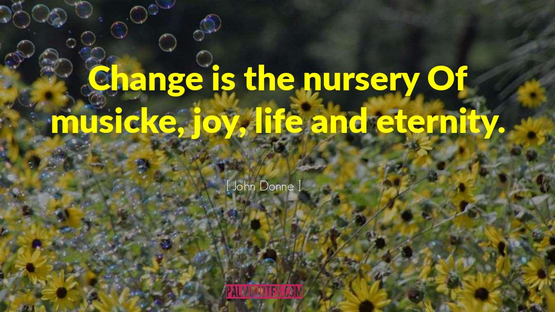 Change Life Joy Motivational quotes by John Donne