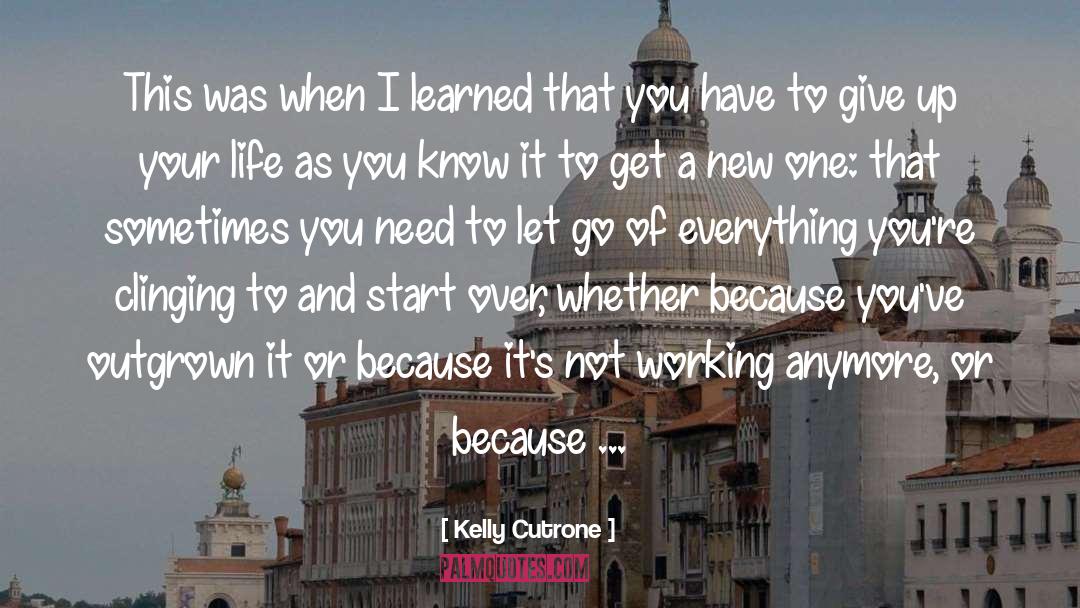 Change Life quotes by Kelly Cutrone