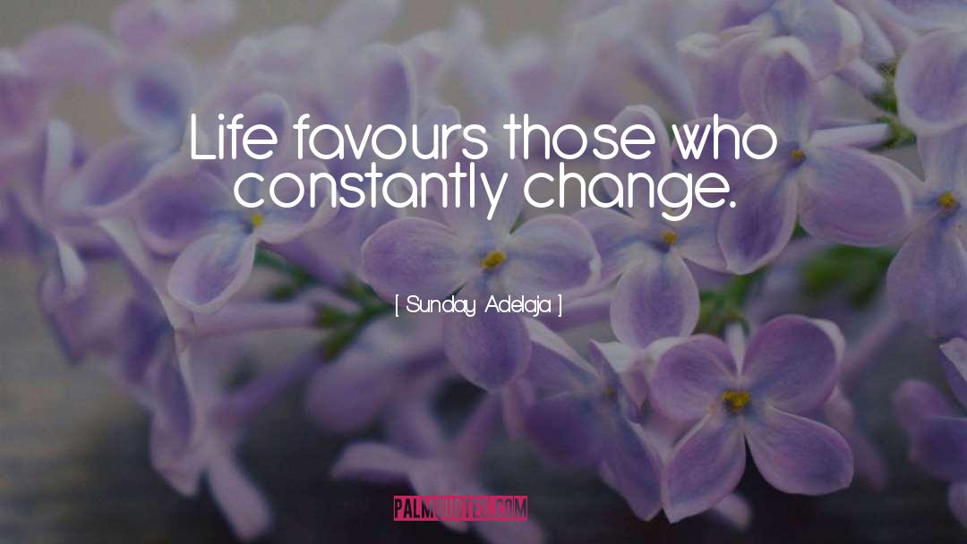 Change Life quotes by Sunday Adelaja