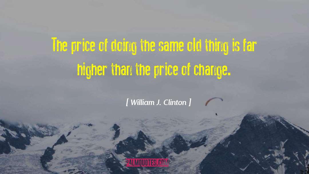 Change Life quotes by William J. Clinton