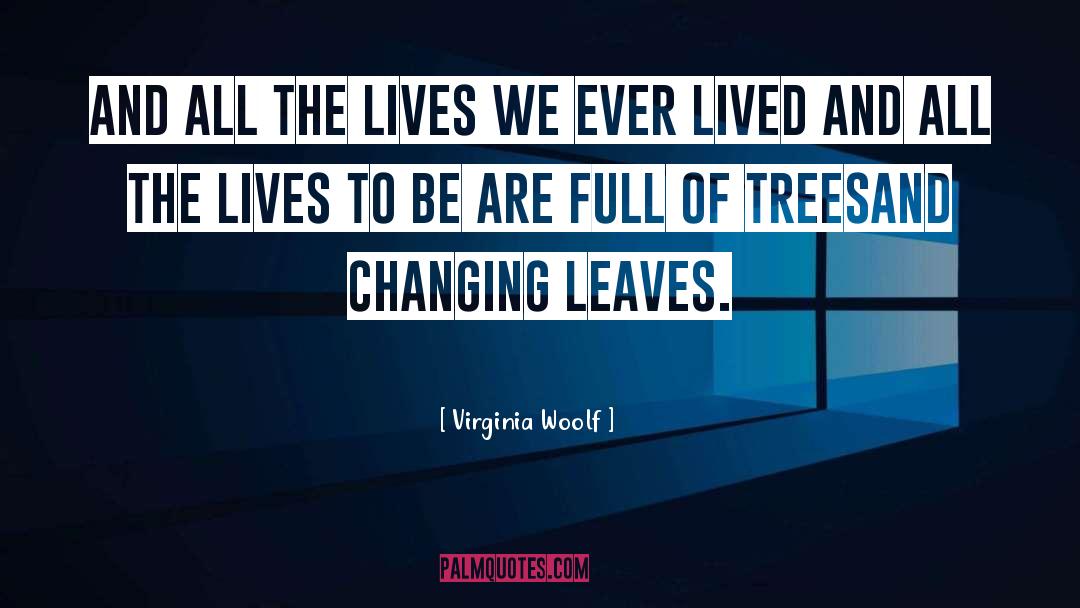 Change Life quotes by Virginia Woolf