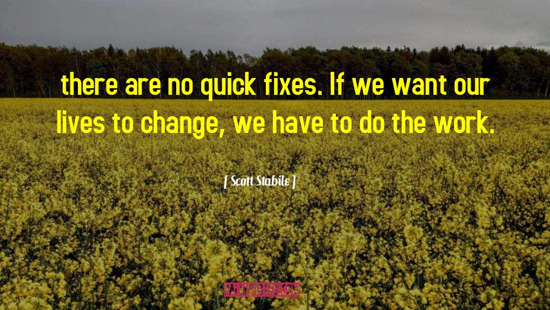 Change Life quotes by Scott Stabile