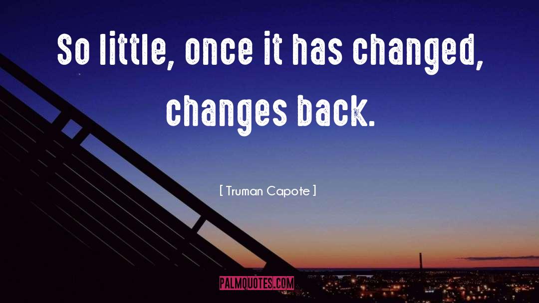 Change Life quotes by Truman Capote