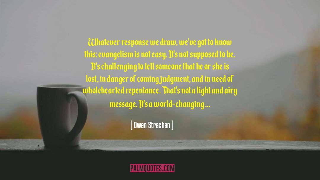 Change Lives quotes by Owen Strachan
