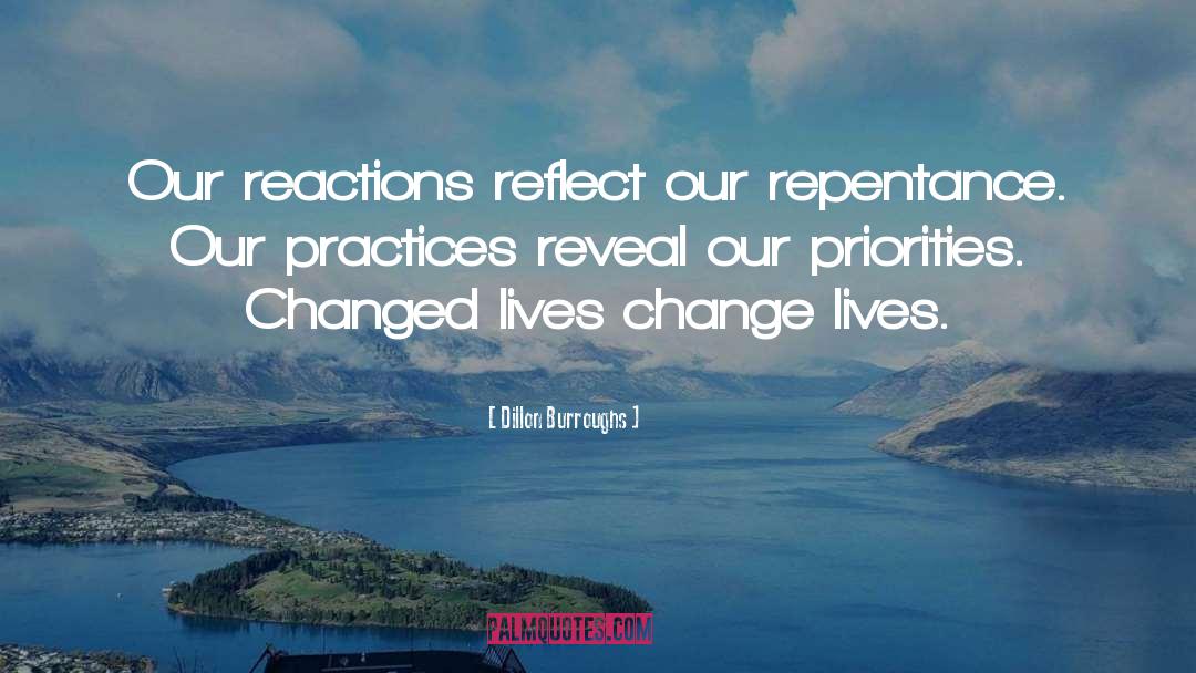 Change Lives quotes by Dillon Burroughs