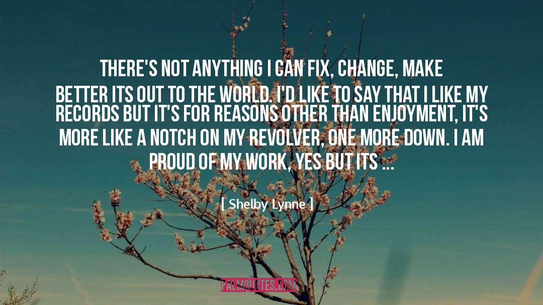 Change Make quotes by Shelby Lynne