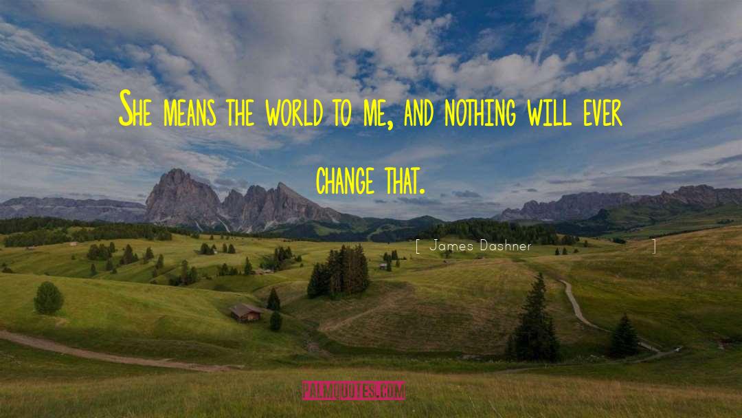 Change Maker quotes by James Dashner