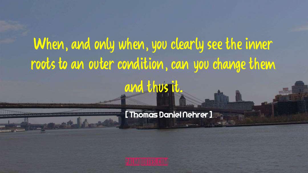 Change Makers quotes by Thomas Daniel Nehrer