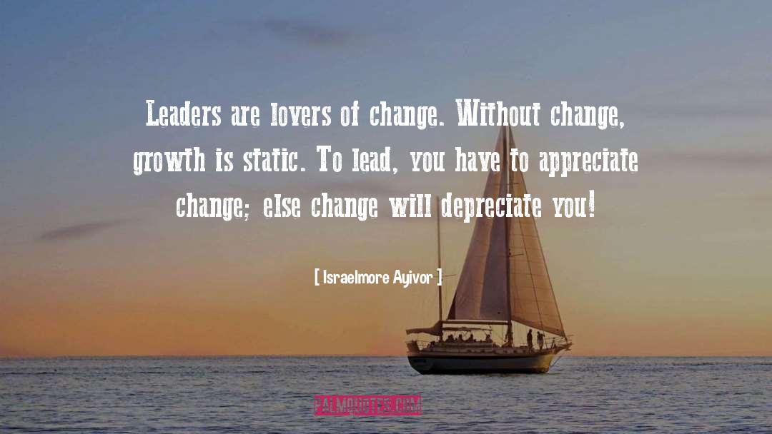 Change Makers quotes by Israelmore Ayivor