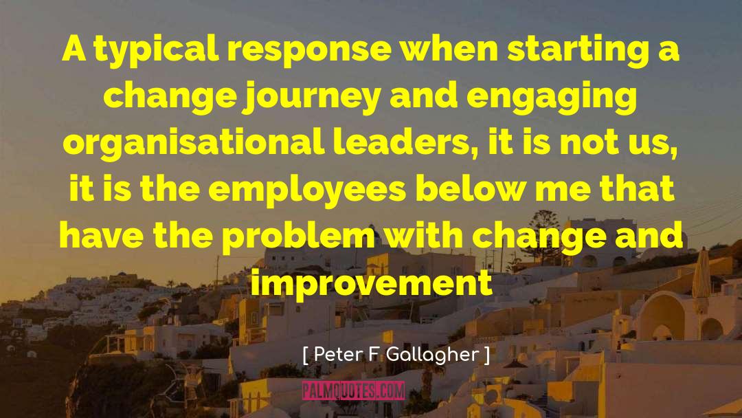 Change Management quotes by Peter F Gallagher