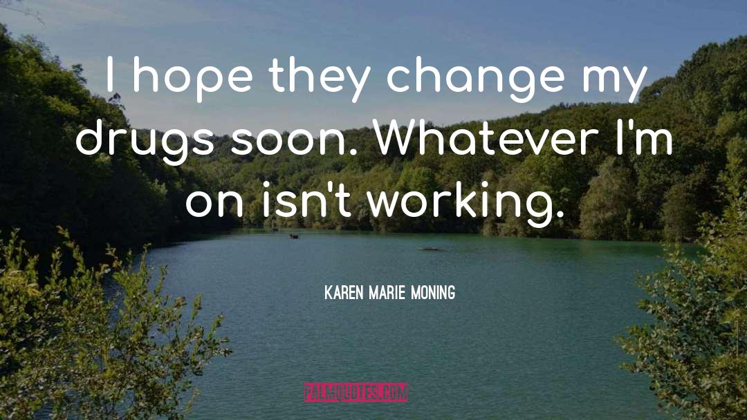 Change Managemnt quotes by Karen Marie Moning