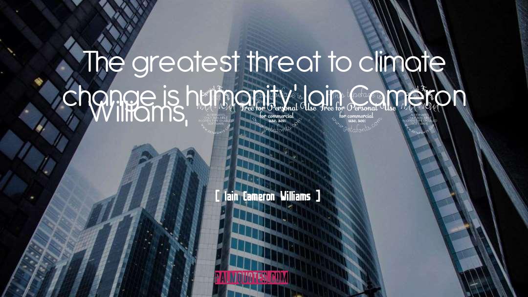 Change Mankind quotes by Iain Cameron Williams