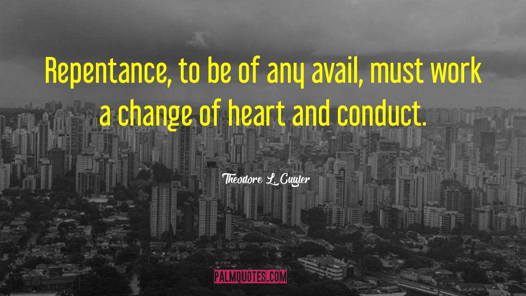 Change Of Heart quotes by Theodore L. Cuyler