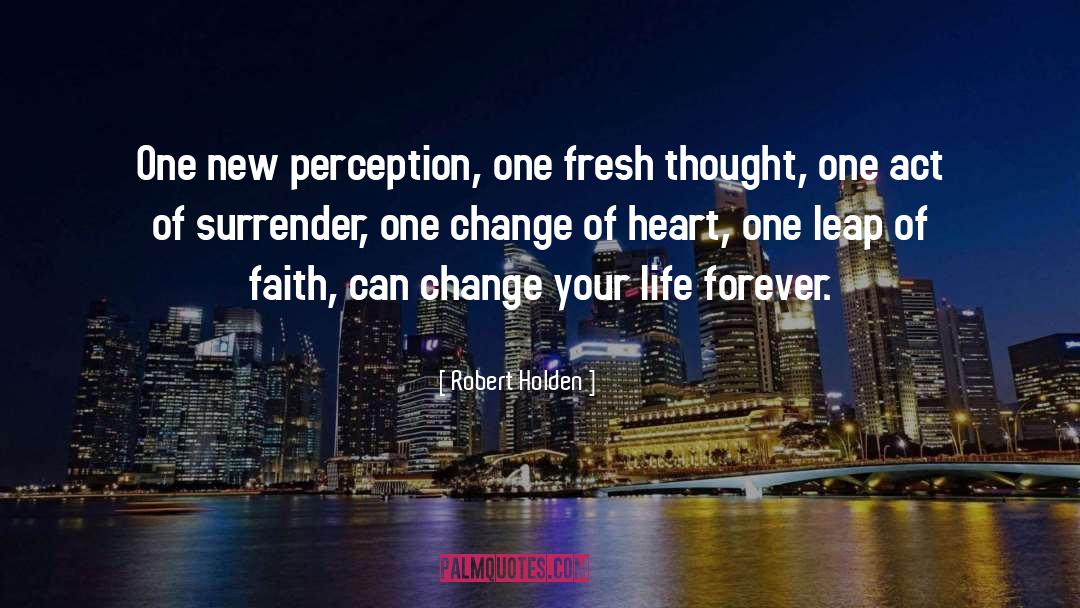 Change Of Heart quotes by Robert Holden