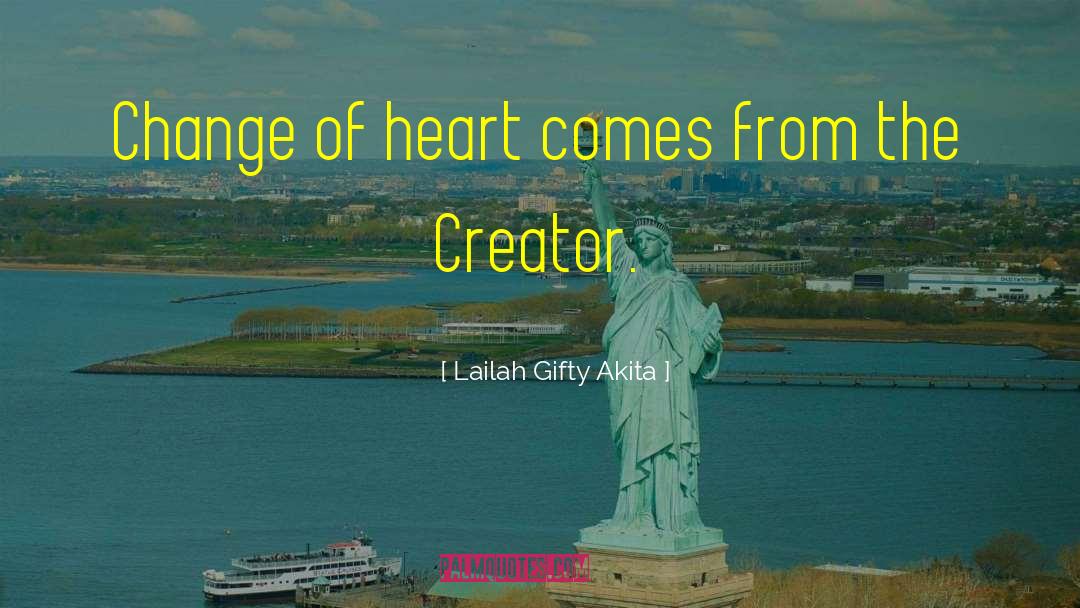 Change Of Heart quotes by Lailah Gifty Akita