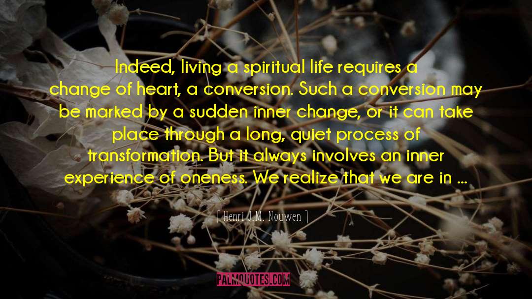 Change Of Heart quotes by Henri J.M. Nouwen