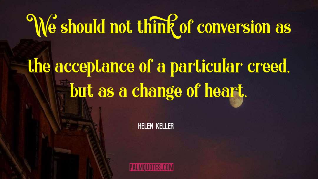 Change Of Heart quotes by Helen Keller
