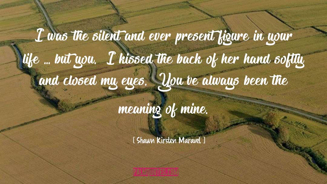 Change Of Life quotes by Shawn Kirsten Maravel
