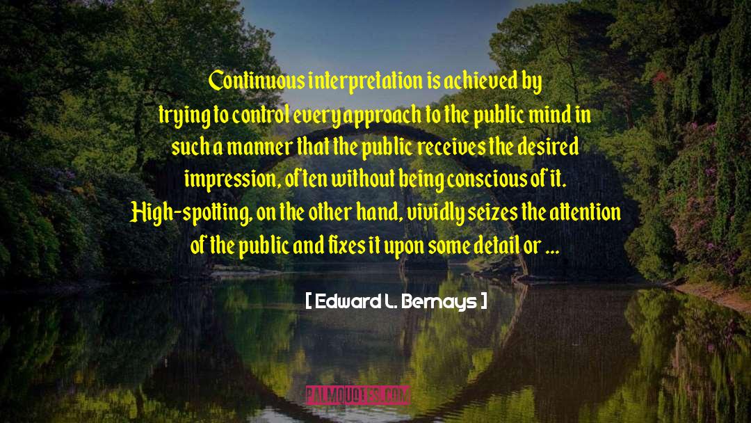 Change Of Mind quotes by Edward L. Bernays