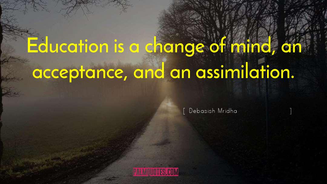 Change Of Mind quotes by Debasish Mridha