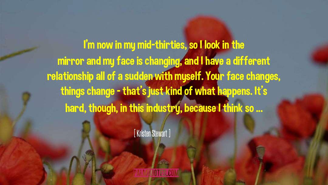 Change Of Of Heart quotes by Kristen Stewart