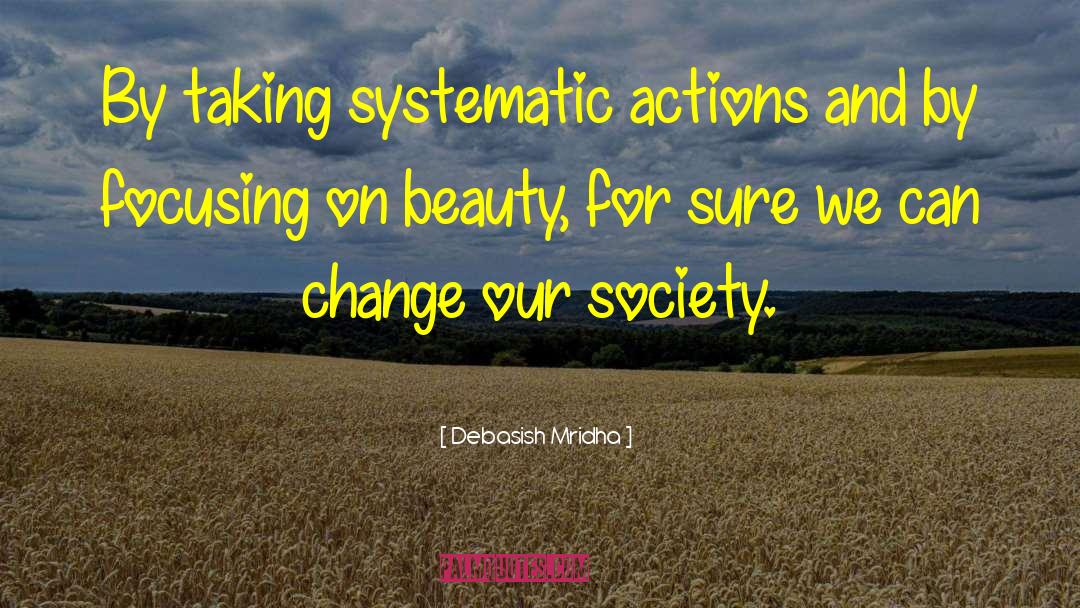 Change Our Society quotes by Debasish Mridha