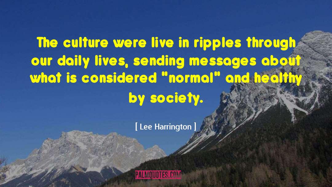 Change Our Society quotes by Lee Harrington