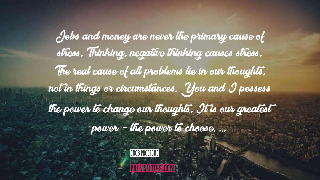 Change Our Thoughts quotes by Bob Proctor