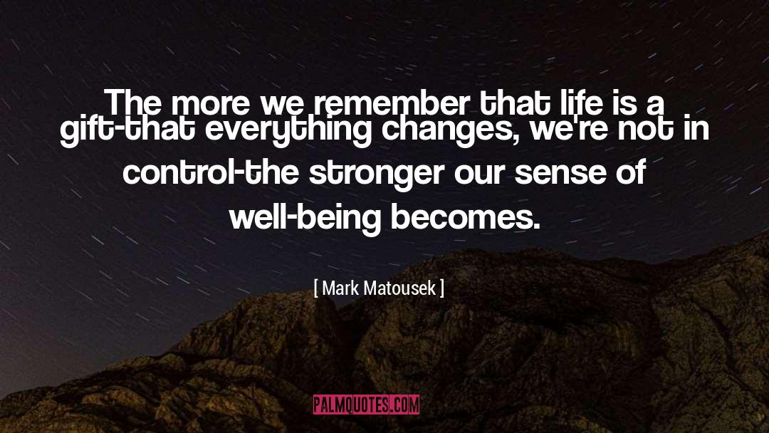 Change Our Thoughts quotes by Mark Matousek