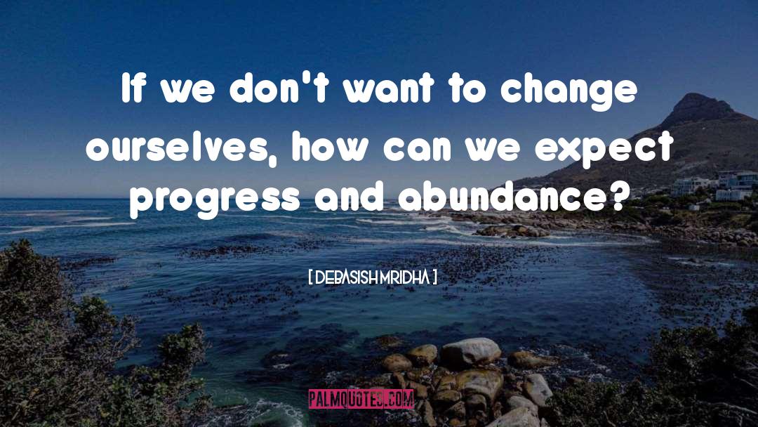 Change Ourselves quotes by Debasish Mridha