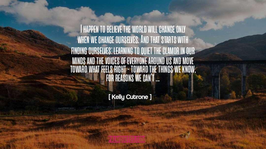 Change Ourselves quotes by Kelly Cutrone