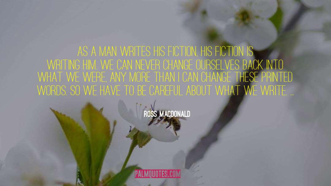 Change Ourselves quotes by Ross Macdonald