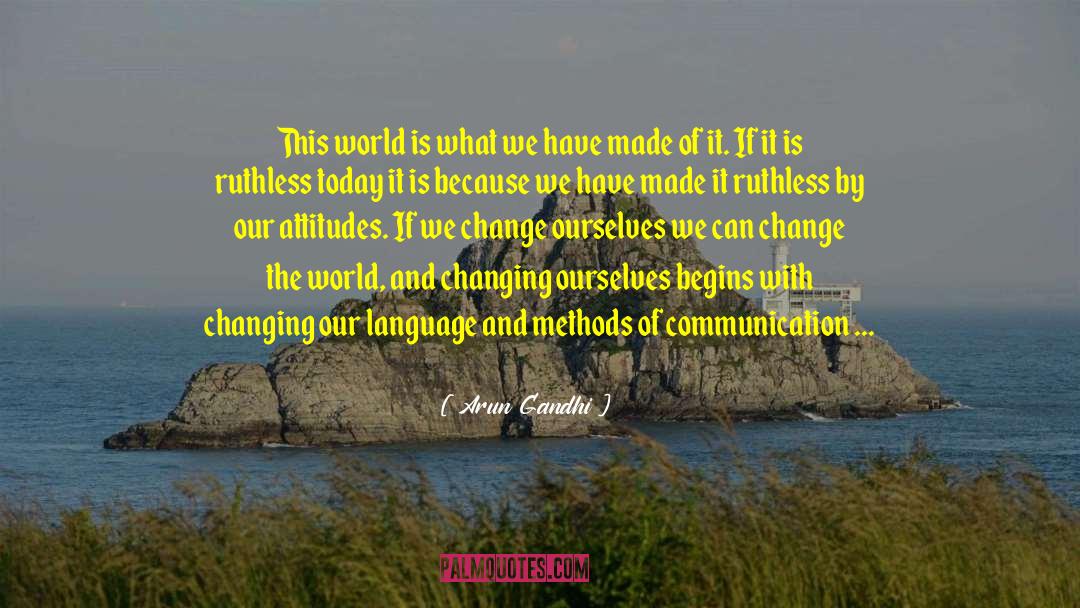 Change Ourselves quotes by Arun Gandhi