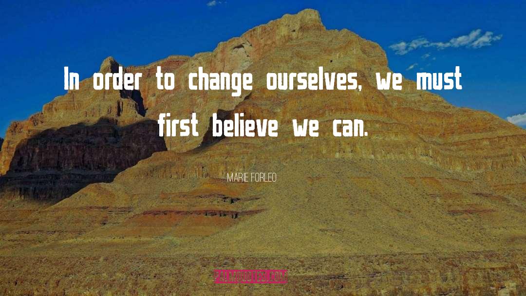 Change Ourselves quotes by Marie Forleo