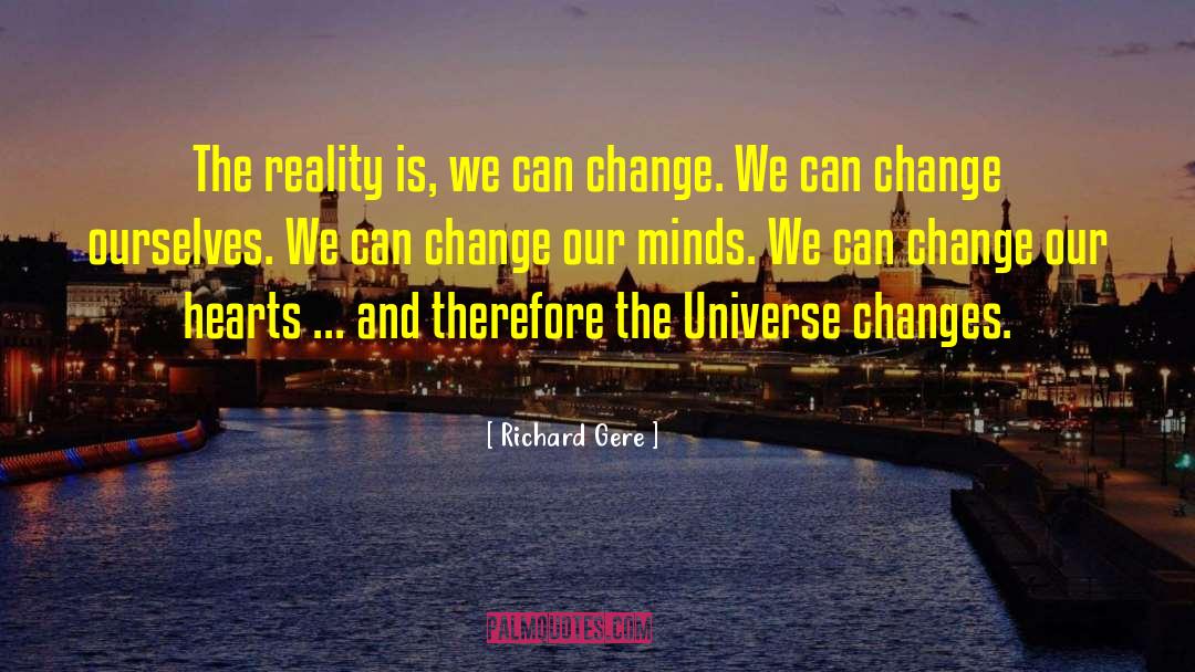 Change Ourselves quotes by Richard Gere