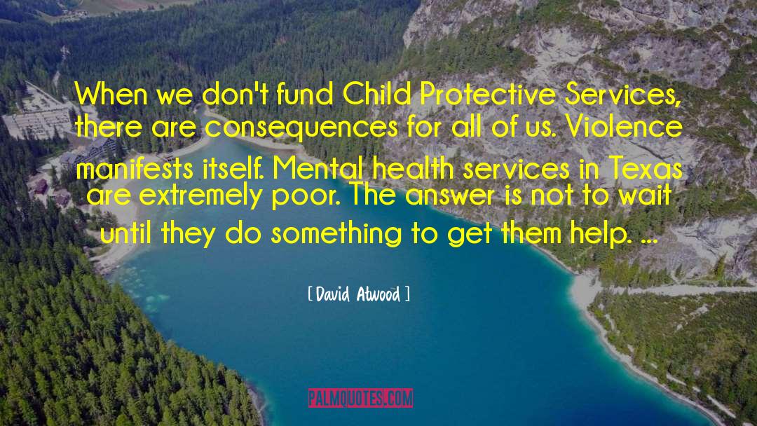 Change Protective Services quotes by David Atwood