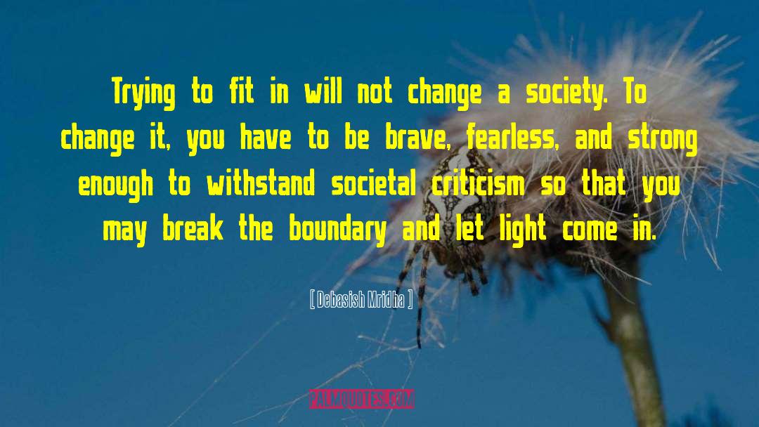 Change Society quotes by Debasish Mridha