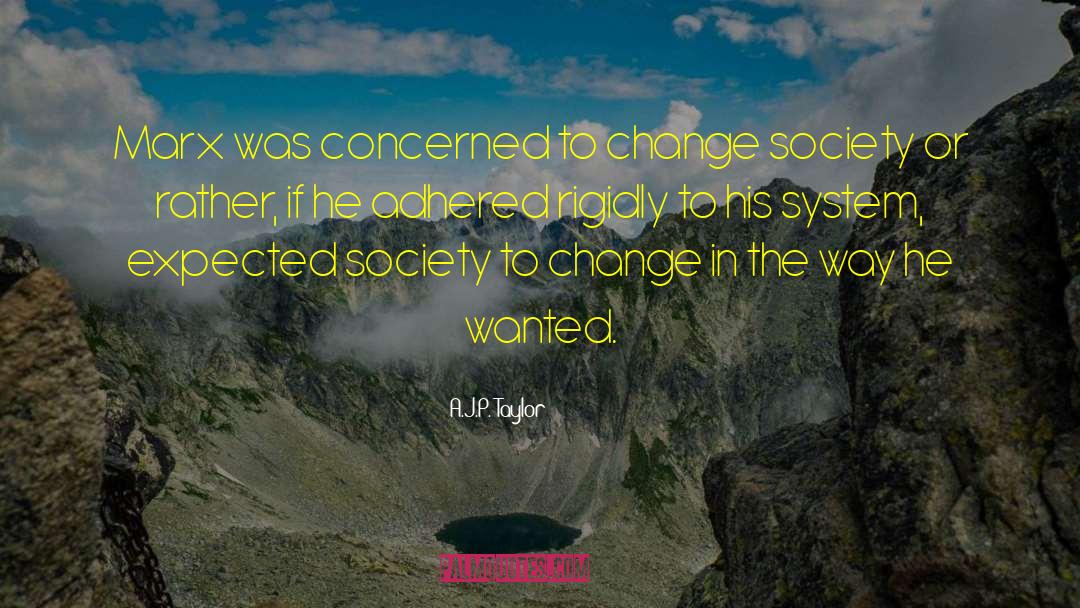 Change Society quotes by A.J.P. Taylor