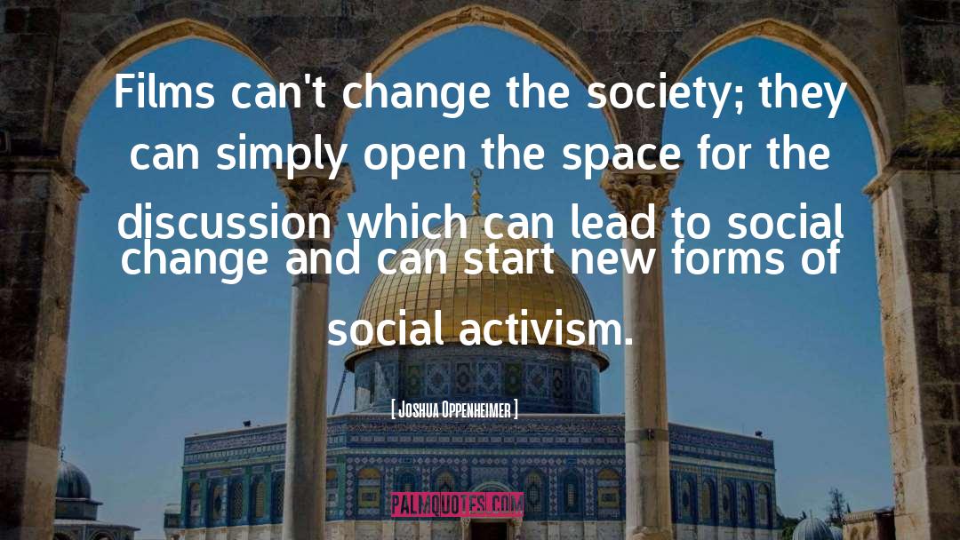 Change Society quotes by Joshua Oppenheimer