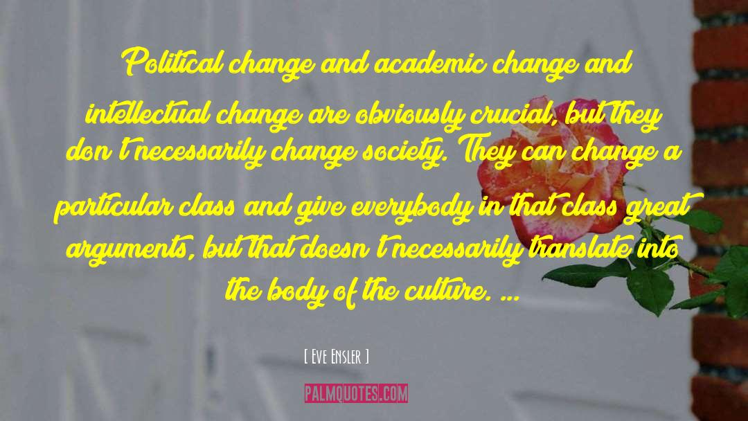 Change Society quotes by Eve Ensler