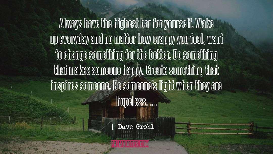 Change Something quotes by Dave Grohl