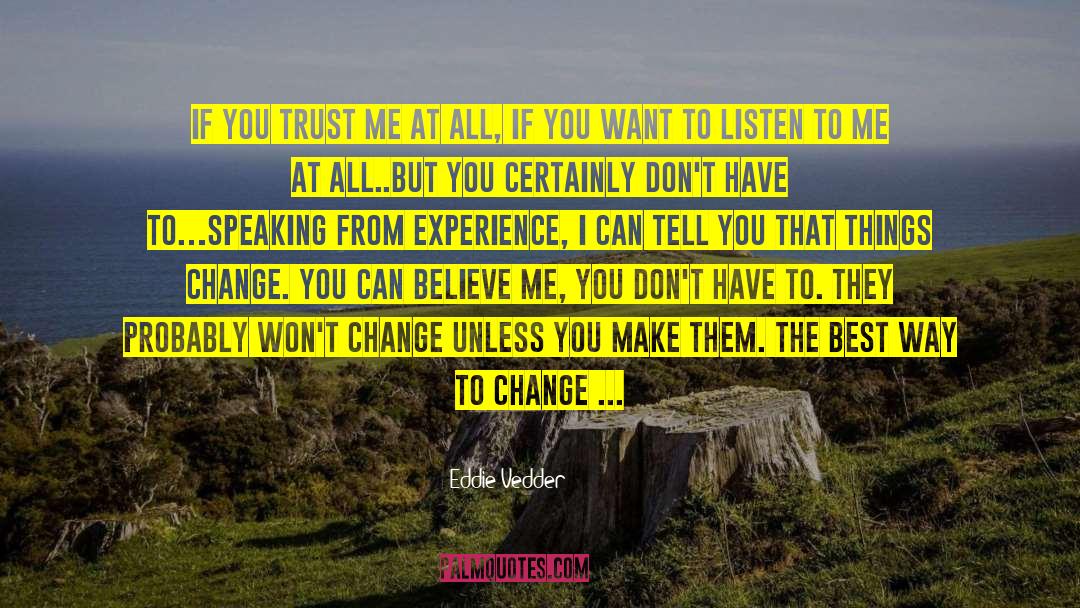 Change Something quotes by Eddie Vedder