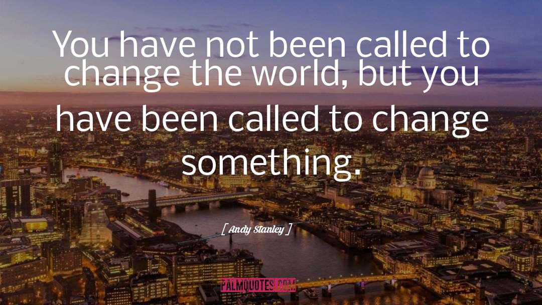 Change Something quotes by Andy Stanley