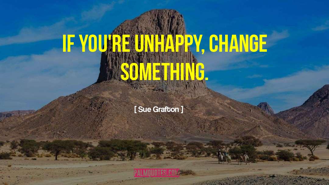 Change Something quotes by Sue Grafton