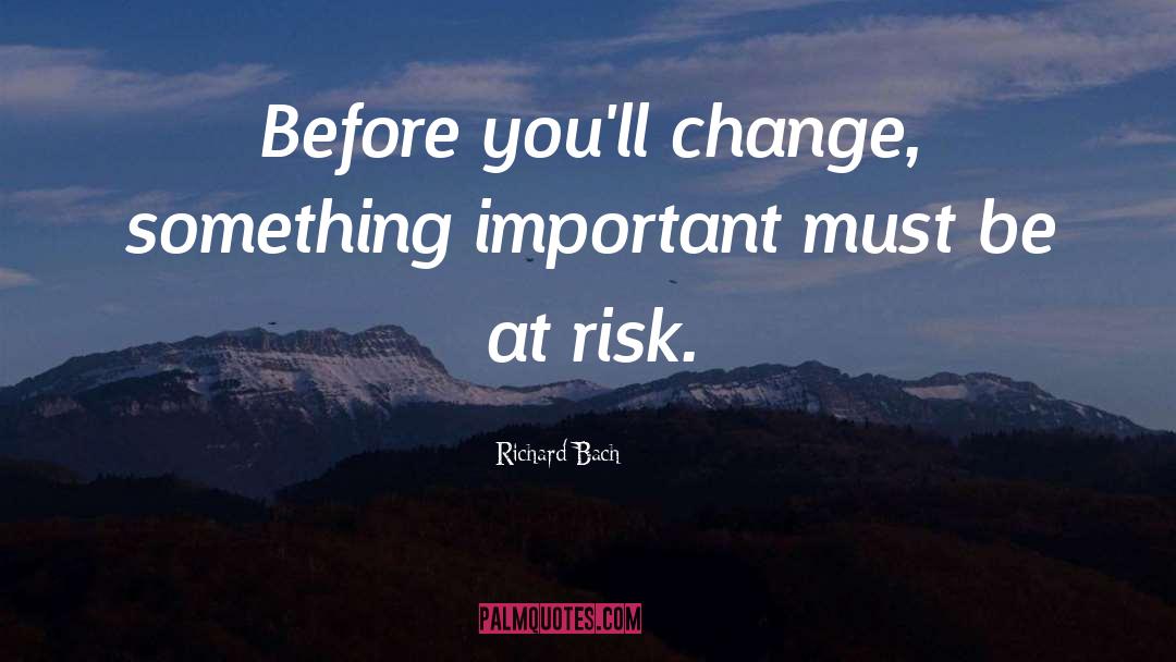 Change Something quotes by Richard Bach