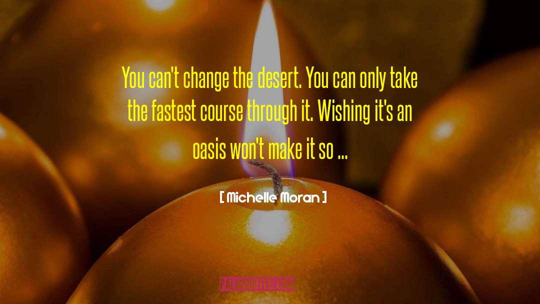 Change The Desert quotes by Michelle Moran