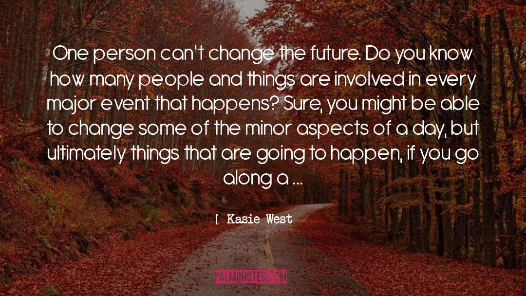 Change The Future quotes by Kasie West