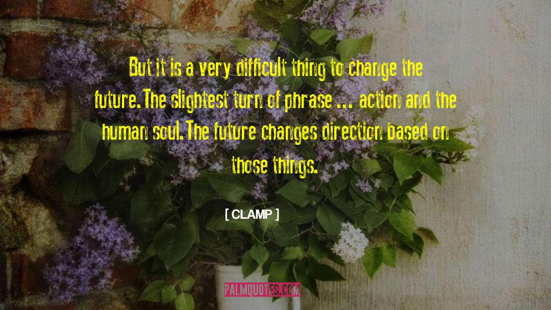 Change The Future quotes by CLAMP