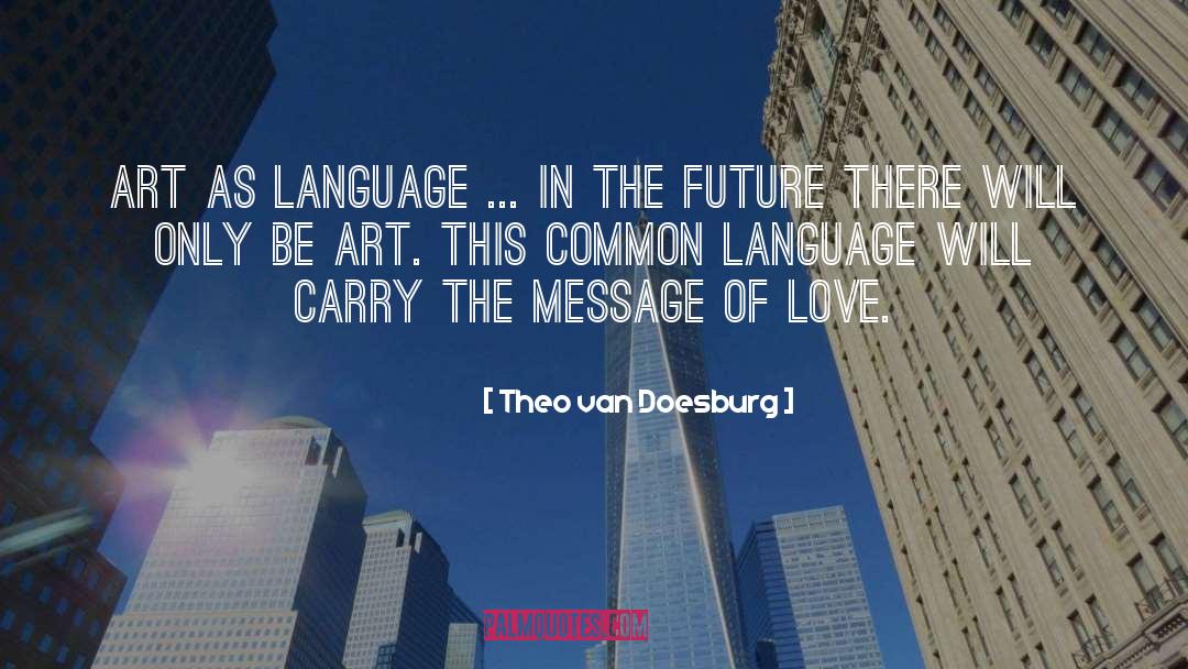 Change The Future quotes by Theo Van Doesburg