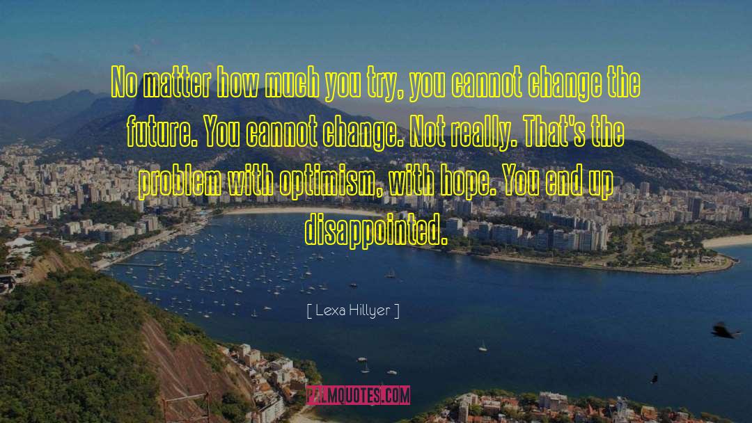 Change The Future quotes by Lexa Hillyer